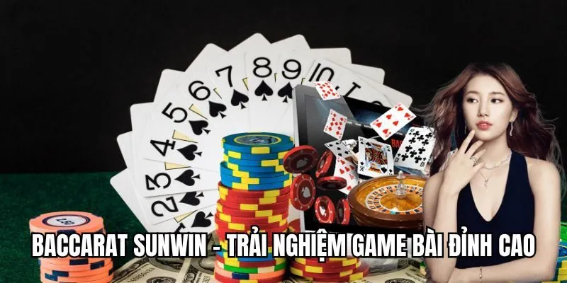 Baccarat SUNWIN - Trải Nghiệm Game Bài Đẳng Cấp Top 1