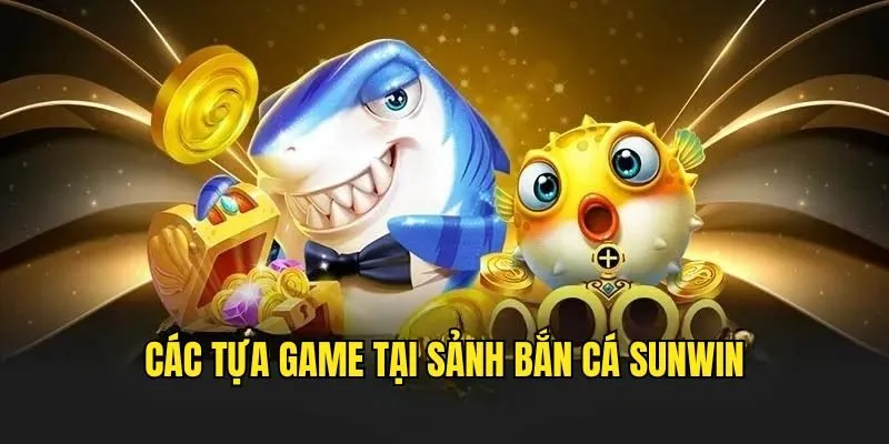 Bắn Cá Sunwin - Đắm Chìm Trong Cuộc Chiến Săn Cá Lớn