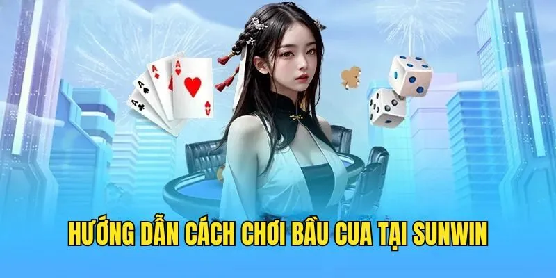 Cách chơi bầu cua tại sunwin dễ hiểu