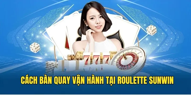 Cách Chơi Roulette - Chia Sẻ Chi Tiết Mẹo Thắng Cho Newbie