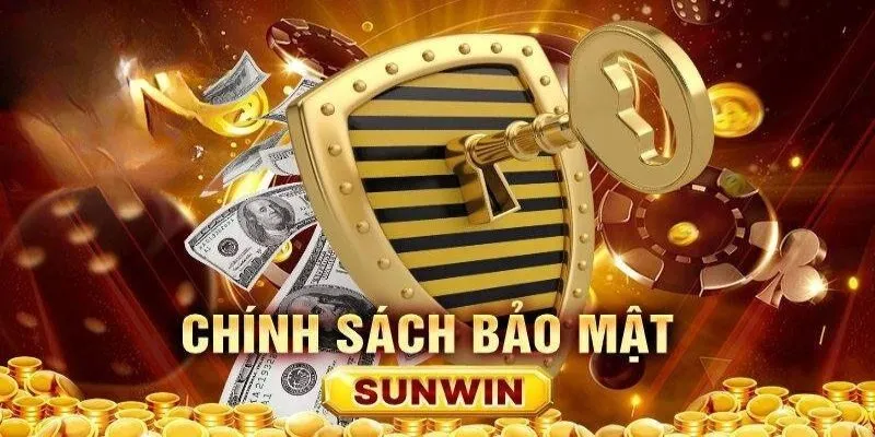 Chính Sách Bảo Mật Sunwin Mới Nhất 2025 - An Tâm Giải Trí