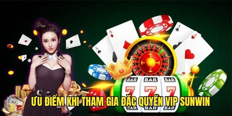 Đặc Quyền VIP SUNWIN - Khai Phá Phần Thưởng Khi Nâng Hạng