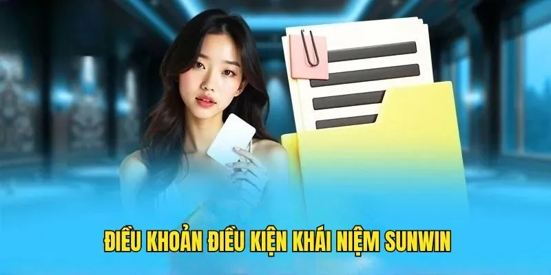 Điều Khoản Điều Kiện Sunwin Chi Tiết - Đọc Kỹ Để Yên Tâm Chơi