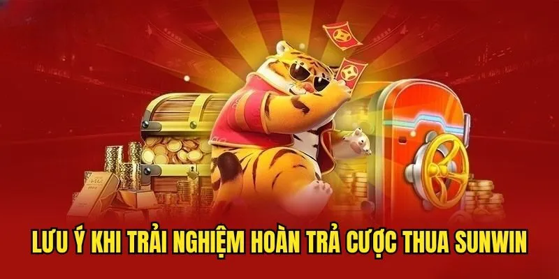 Hoàn Trả Cược Thua SUNWIN - Trở Lại Cuộc Chơi Nhanh Chóng