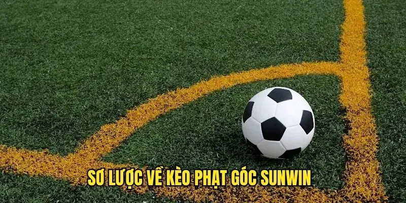 Kèo Phạt Góc - Chinh Phục Hình Thức Cá Độ Hấp Dẫn Tại SUNWIN