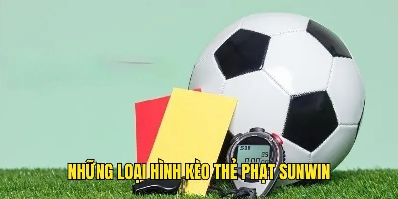 Kèo Thẻ Phạt - Kinh Nghiệm Cá Độ Chắc Thắng Tại SUNWIN