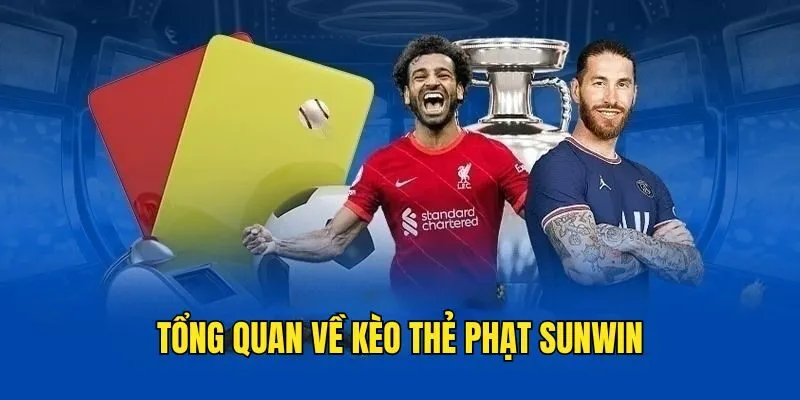 Kèo Thẻ Phạt - Kinh Nghiệm Cá Độ Chắc Thắng Tại SUNWIN