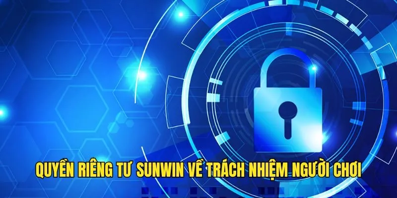 Quyền Riêng Tư Sunwin Uy Tín Và Cập Nhật Mới Nhất 2025