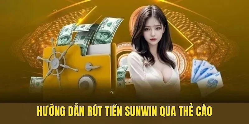 Rút Tiền Sunwin Về Tài Khoản Sử Dụng Nhanh Chóng, An Toàn