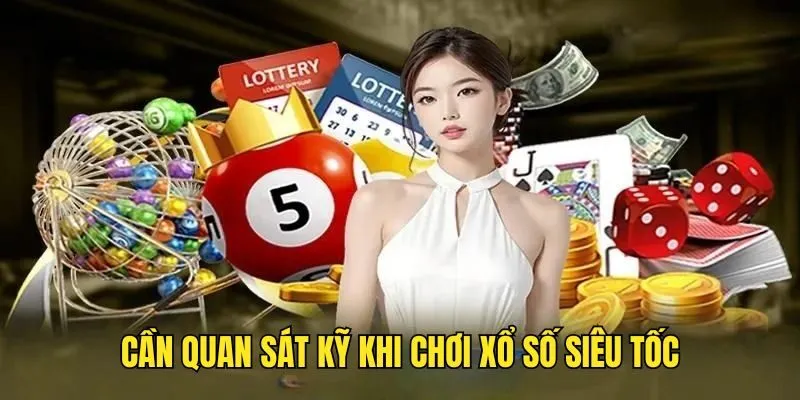 Tham gia vào xổ số siêu tốc phải quan sát tình hình