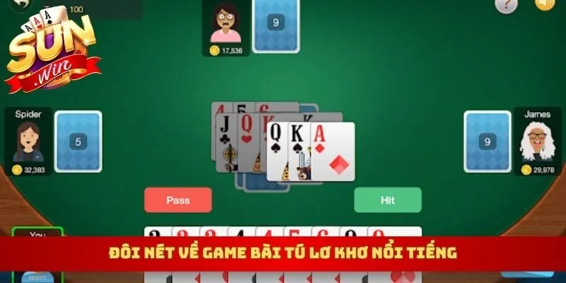 Đôi nét về game bài tú lơ khơ nổi tiếng