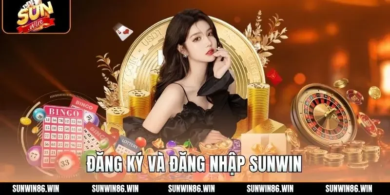 Đăng ký và đăng nhập sunwin