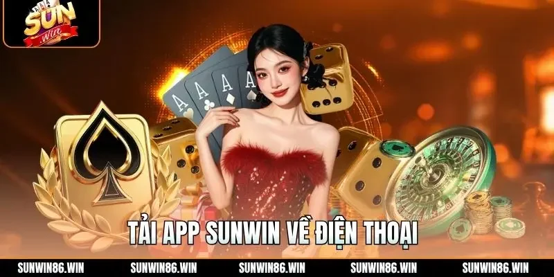 Tải app sunwin về điện thoại 